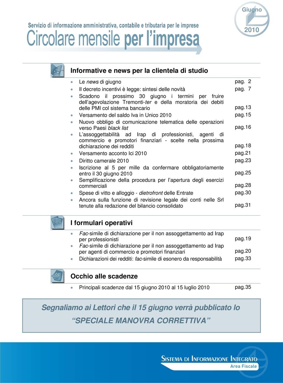 15 Nuovo obbligo di comunicazione telematica delle operazioni verso Paesi black list pag.