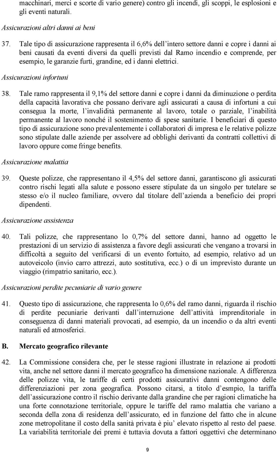 furti, grandine, ed i danni elettrici. Assicurazioni infortuni 38.