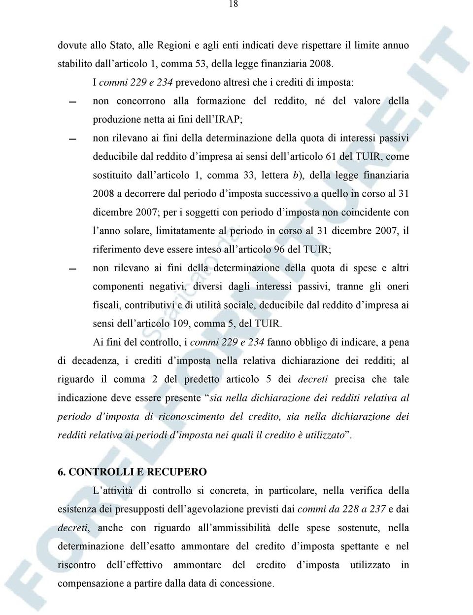 determinazione della quota di interessi passivi deducibile dal reddito d impresa ai sensi dell articolo 61 del TUIR, come sostituito dall articolo 1, comma 33, lettera b), della legge finanziaria