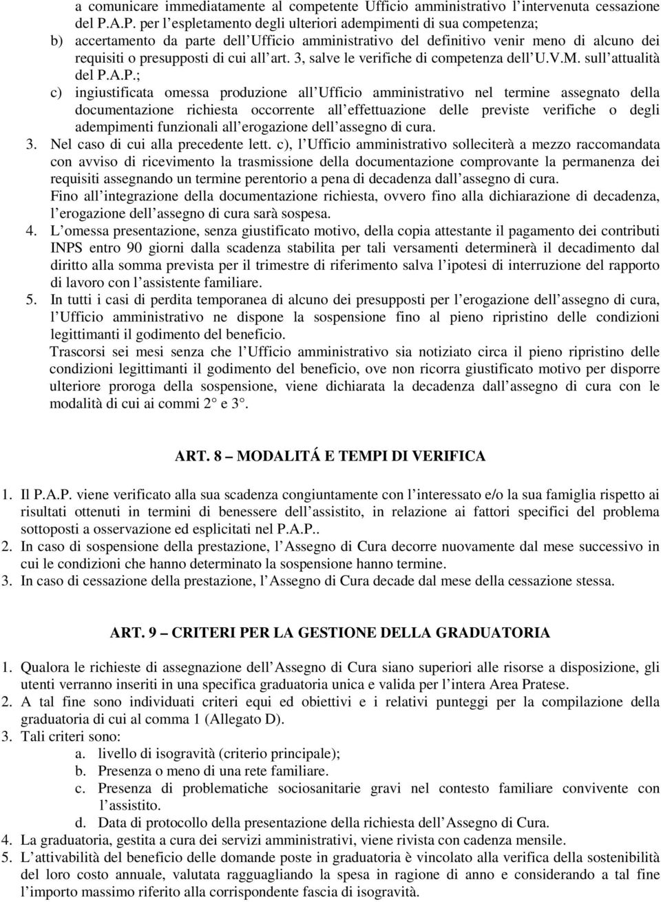 art. 3, salve le verifiche di competenza dell U.V.M. sull attualità del P.