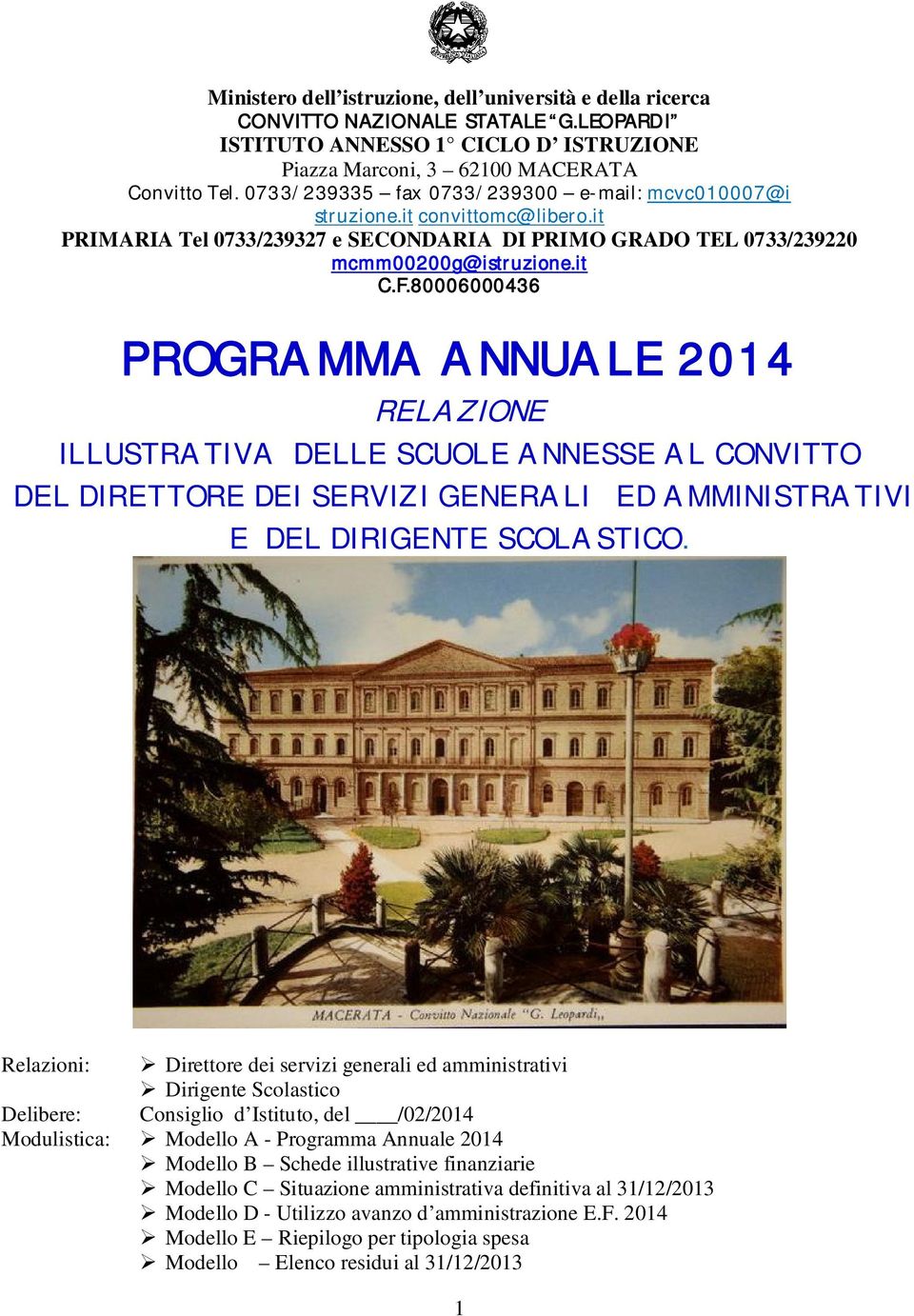 86436 PROGRAMMA ANNUALE 214 RELAZIONE ILLUSTRATIVA DELLE SCUOLE ANNESSE AL CONVITTO DEL DIRETTORE DEI SERVIZI GENERALI ED AMMINISTRATIVI E DEL DIRIGENTE SCOLASTICO.