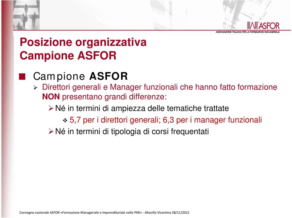 differenze: Né in termini di ampiezza delle tematiche trattate 5,7 per i