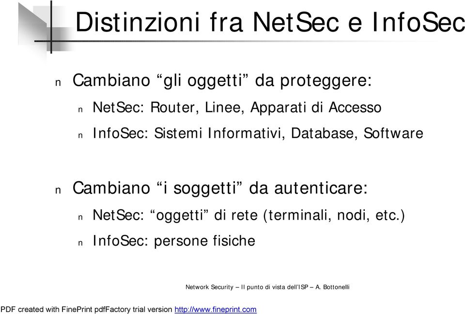 Sistemi Informativi, Database, Software Cambiano i soggetti da