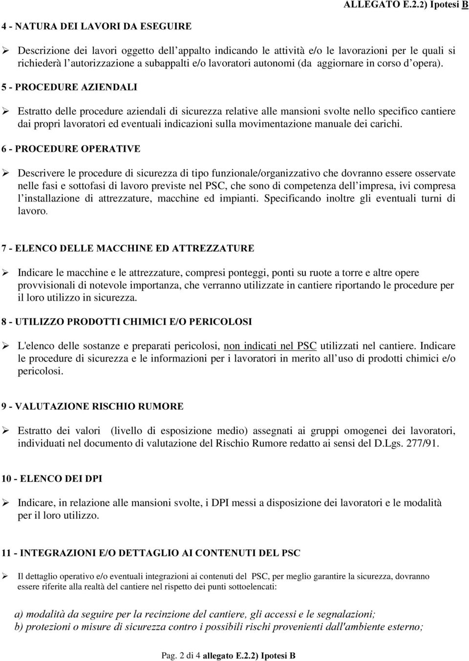 352&('85($=,(1'$/, ¾Estratto delle procedure aziendali di sicurezza relative alle mansioni svolte nello specifico cantiere dai propri lavoratori ed eventuali indicazioni sulla movimentazione manuale