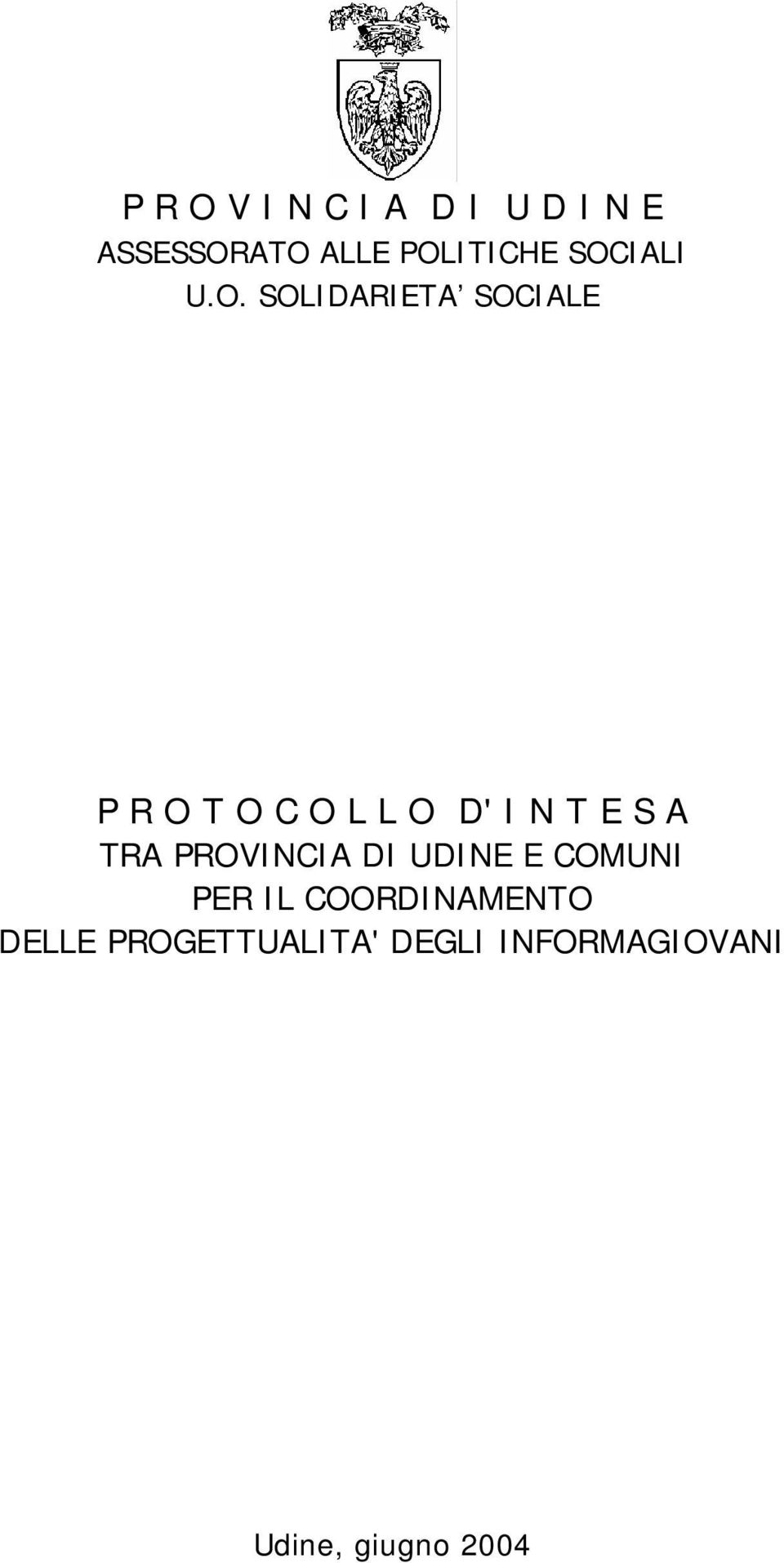 T E S A TRA PROVINCIA DI UDINE E COMUNI PER IL