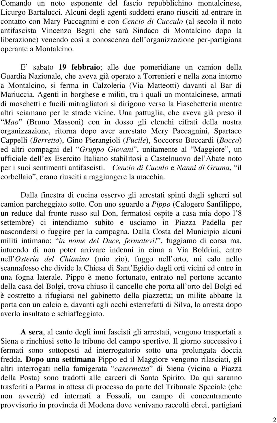 liberazione) venendo così a conoscenza dell organizzazione per-partigiana operante a Montalcino.