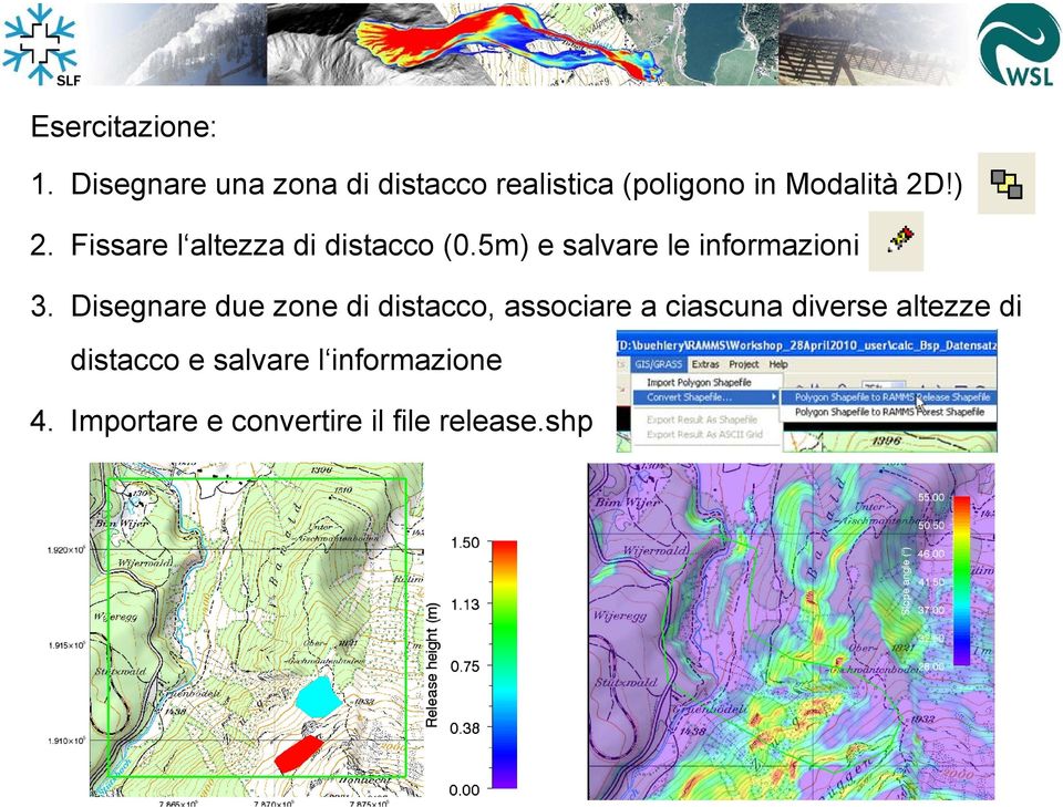 Fissare l altezza di distacco (0.5m) e salvare le informazioni 3.