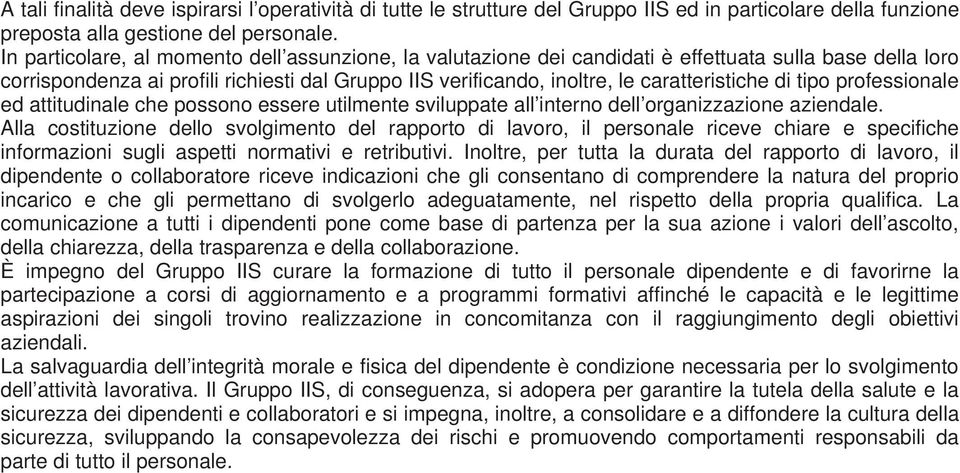 di tipo professionale ed attitudinale che possono essere utilmente sviluppate all interno dell organizzazione aziendale.