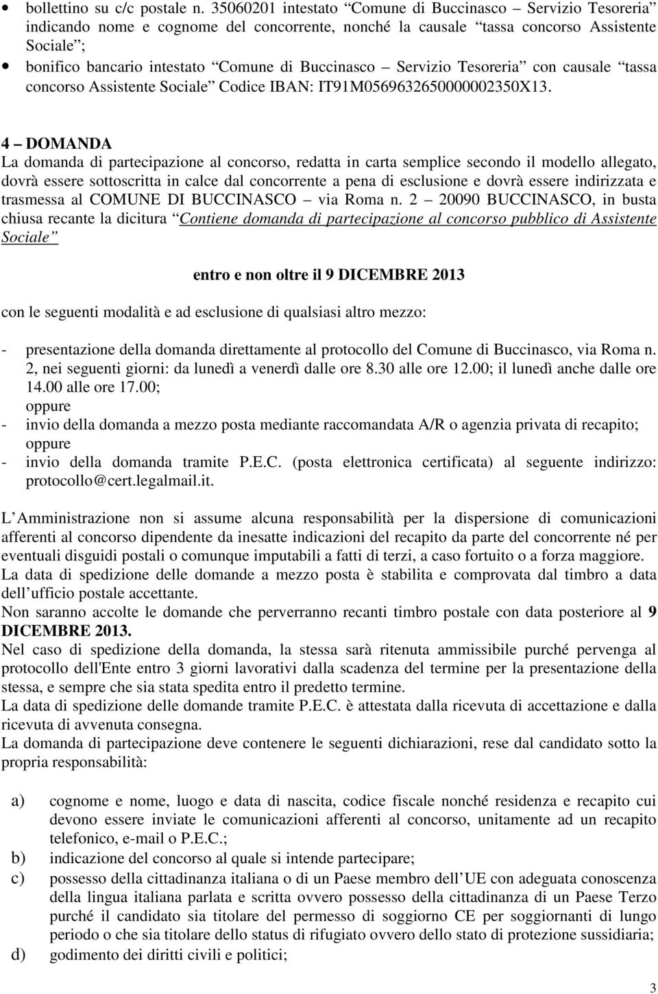 Buccinasco Servizio Tesoreria con causale tassa concorso Assistente Sociale Codice IBAN: IT91M0569632650000002350X13.