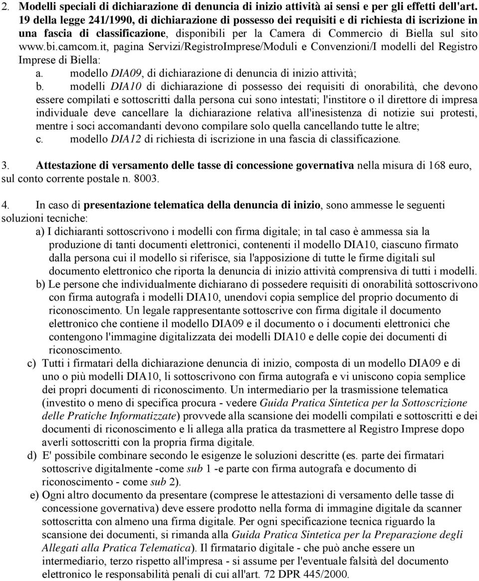 it, pagina Servizi/RegistroImprese/Moduli e Convenzioni/I modelli del Registro Imprese di Biella: a. modello DIA09, di dichiarazione di denuncia di inizio attività; b.