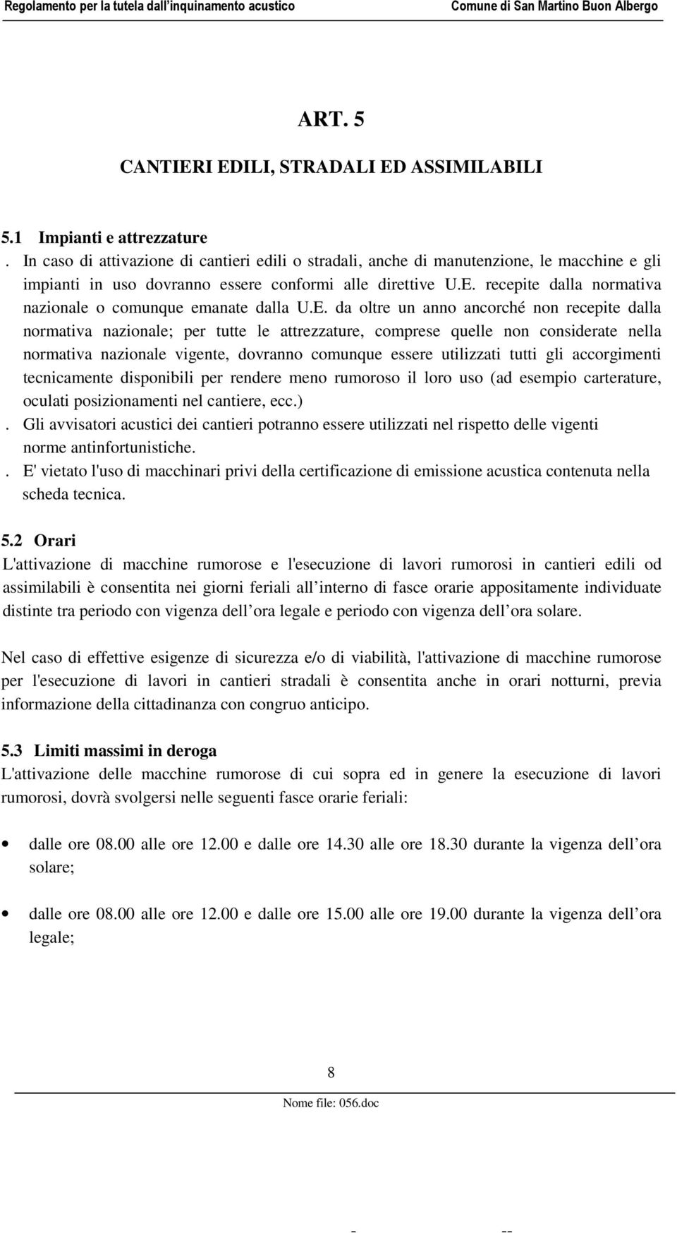 recepite dalla normativa nazionale o comunque emanate dalla U.E.