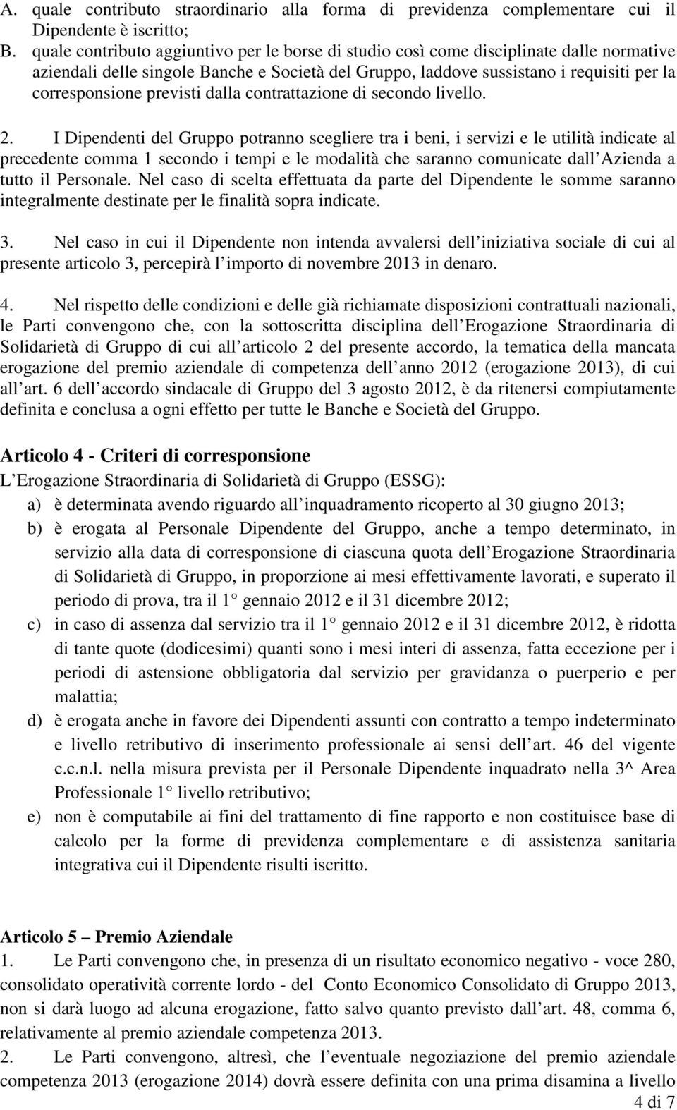 previsti dalla contrattazione di secondo livello. 2.