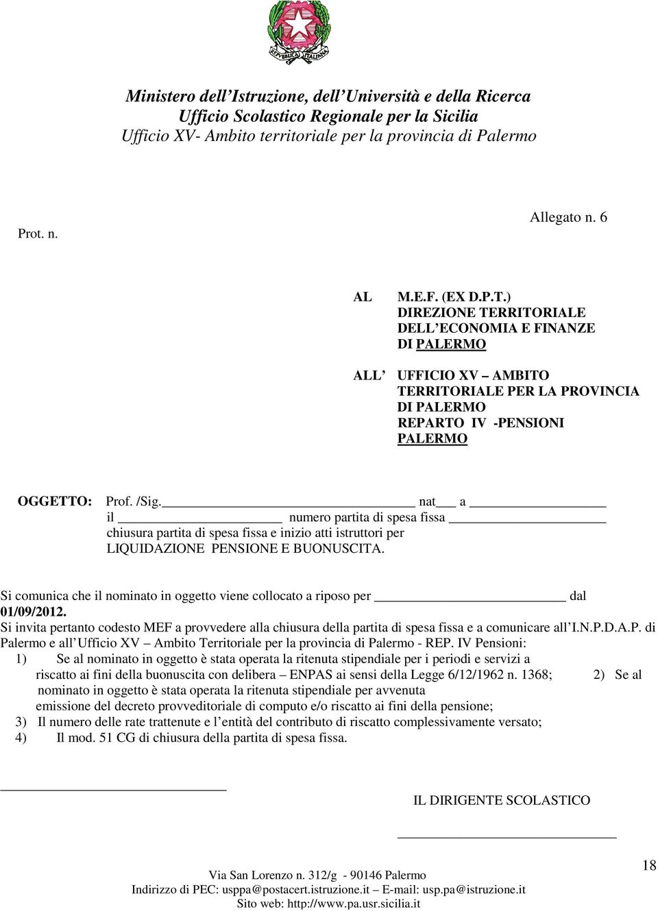 _ nat a il numero partita di spesa fissa chiusura partita di spesa fissa e inizio atti istruttori per LIQUIDAZIONE PENSIONE E BUONUSCITA.