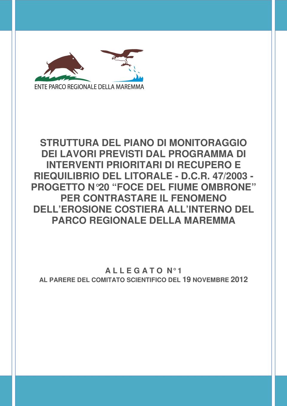 DEL FIUME OMBRONE PER CONTRASTARE IL FENOMENO DELL EROSIONE COSTIERA ALL INTERNO DEL PARCO