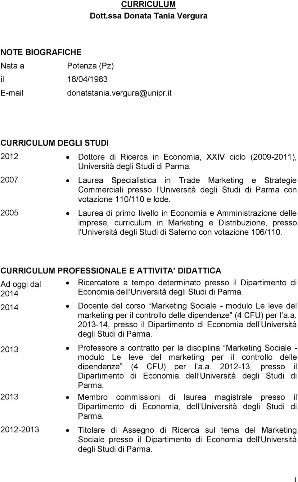 Università degli Studi di Parma con votazione 110/110 e lode.