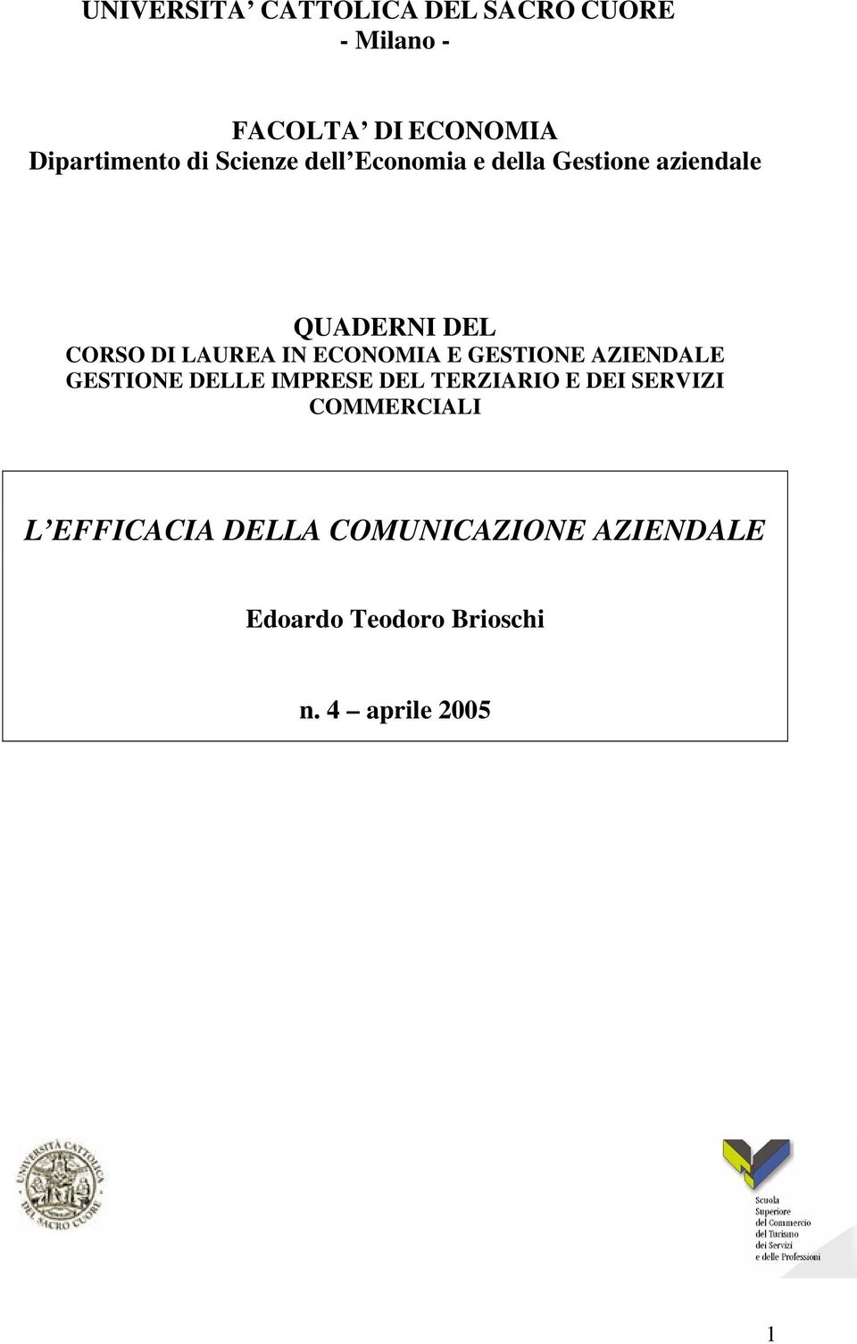 ECONOMIA E GESTIONE AZIENDALE GESTIONE DELLE IMPRESE DEL TERZIARIO E DEI SERVIZI