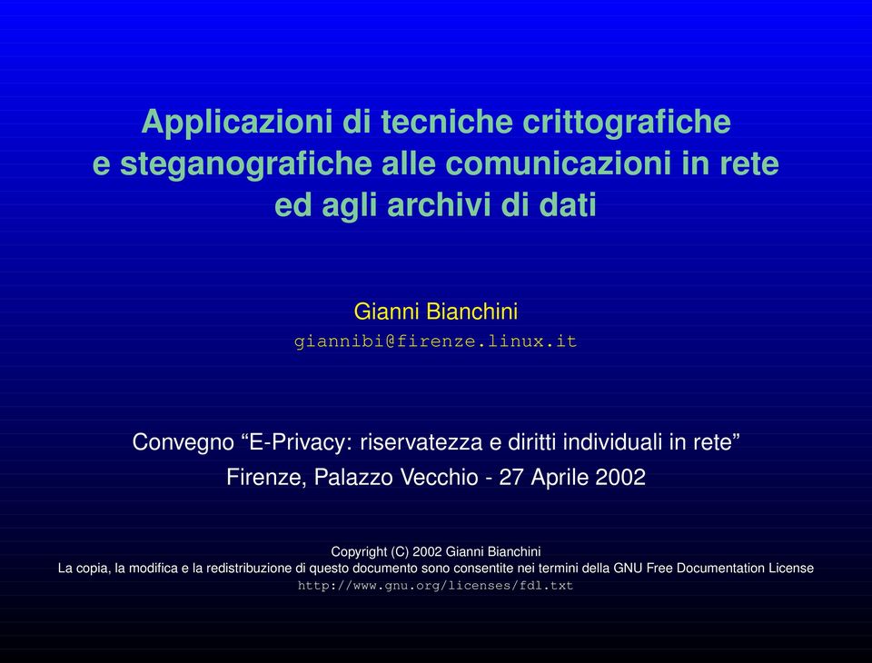 it Convegno E-Privacy: riservatezza e diritti individuali in rete Firenze, Palazzo Vecchio - 27 Aprile 2002