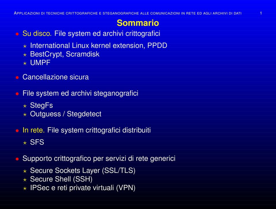 File system ed archivi crittografici International Linux kernel extension, PPDD BestCrypt, Scramdisk UMPF Cancellazione sicura