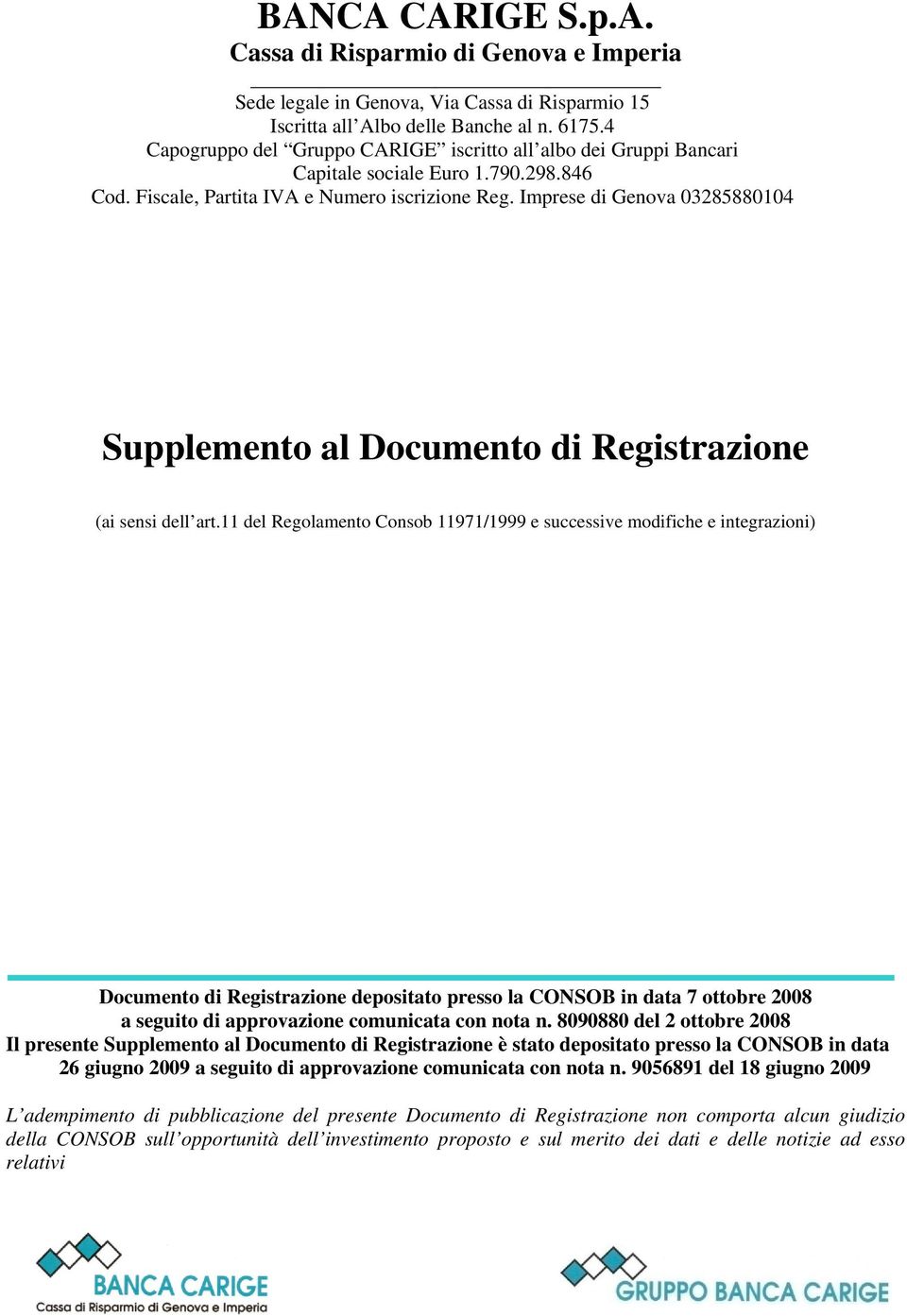 Imprese di Genova 03285880104 Supplemento al Documento di Registrazione (ai sensi dell art.