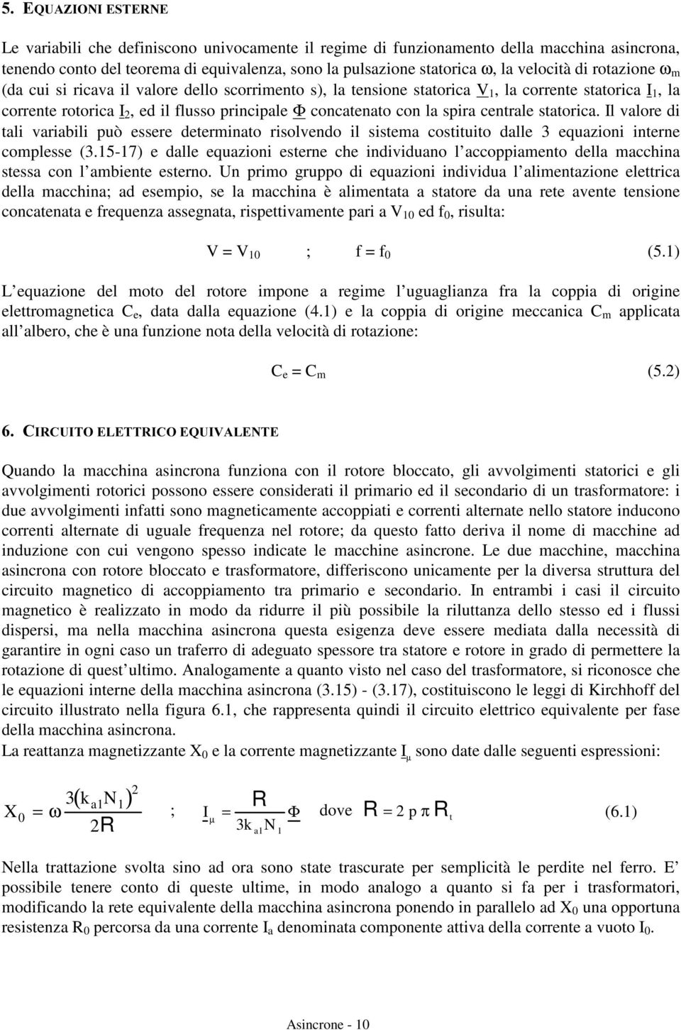 Il valore di tali variabili può eere determiato riolvedo il itema cotituito dalle 3 equazioi itere complee (3.