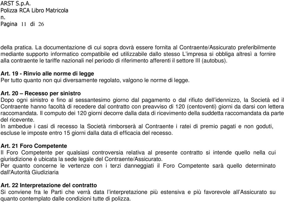 fornire alla contraente le tariffe nazionali nel periodo di riferimento afferenti il settore III (autobus). Art.