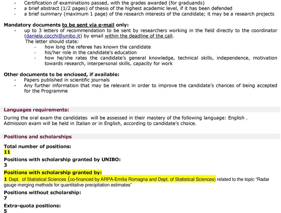 working in the field directly to the coordinator (daniela.cocchi@unibo.it) by email within the deadline of the call.