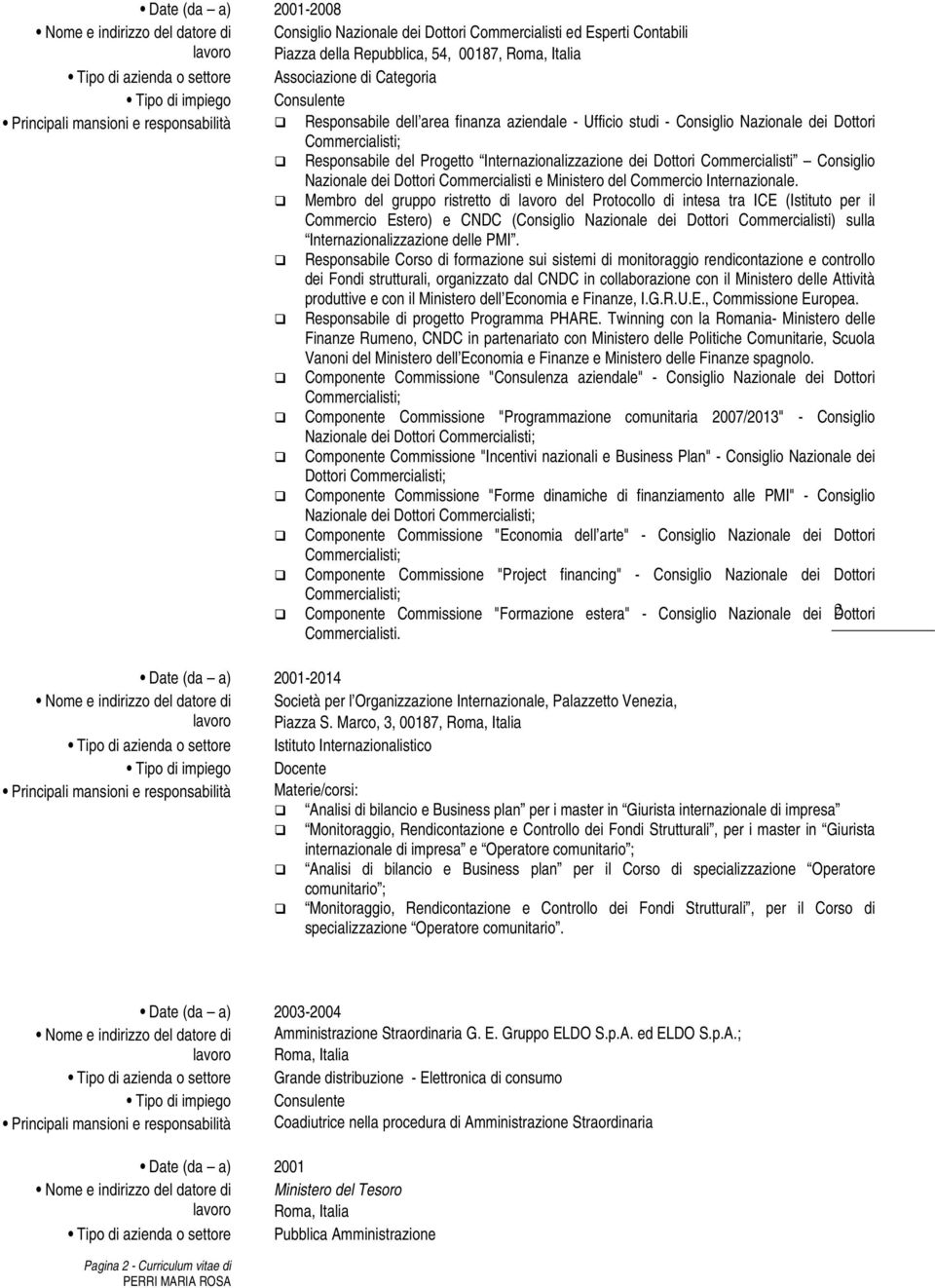 Progetto Internazionalizzazione dei Dottori Commercialisti Consiglio Nazionale dei Dottori Commercialisti e Ministero del Commercio Internazionale.