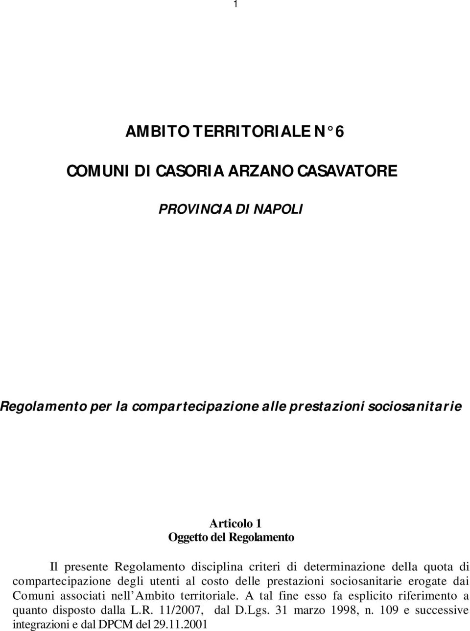 costo delle prestazioni sociosanitarie erogate dai Comuni associati nell Ambito territoriale.