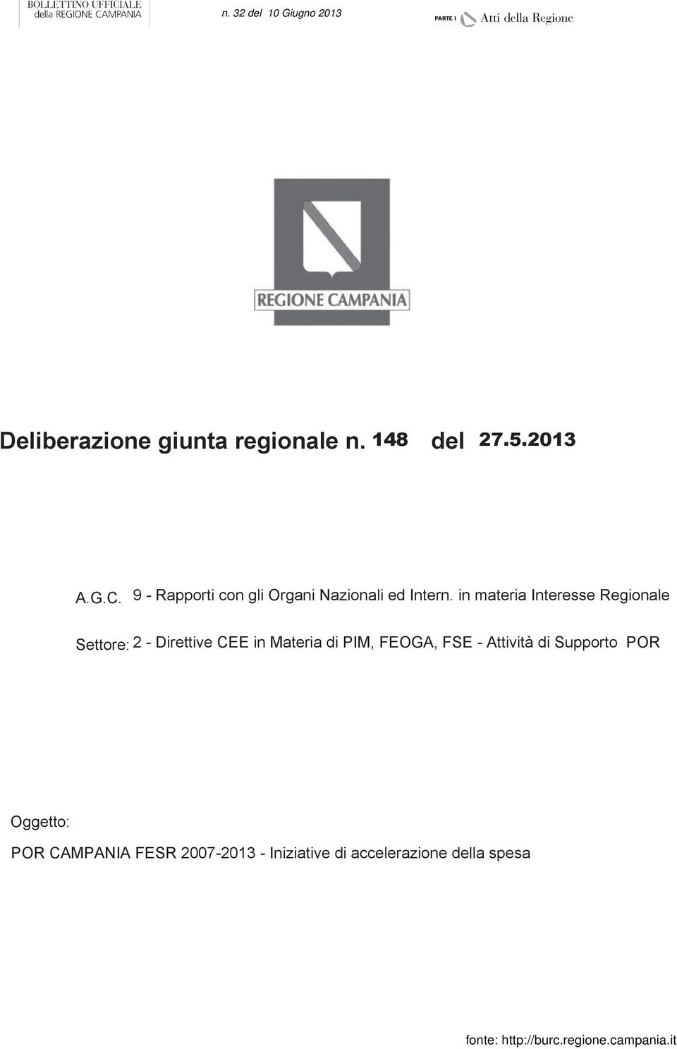 in materia Interesse Regionale Settore: 2 - Direttive CEE in Materia di