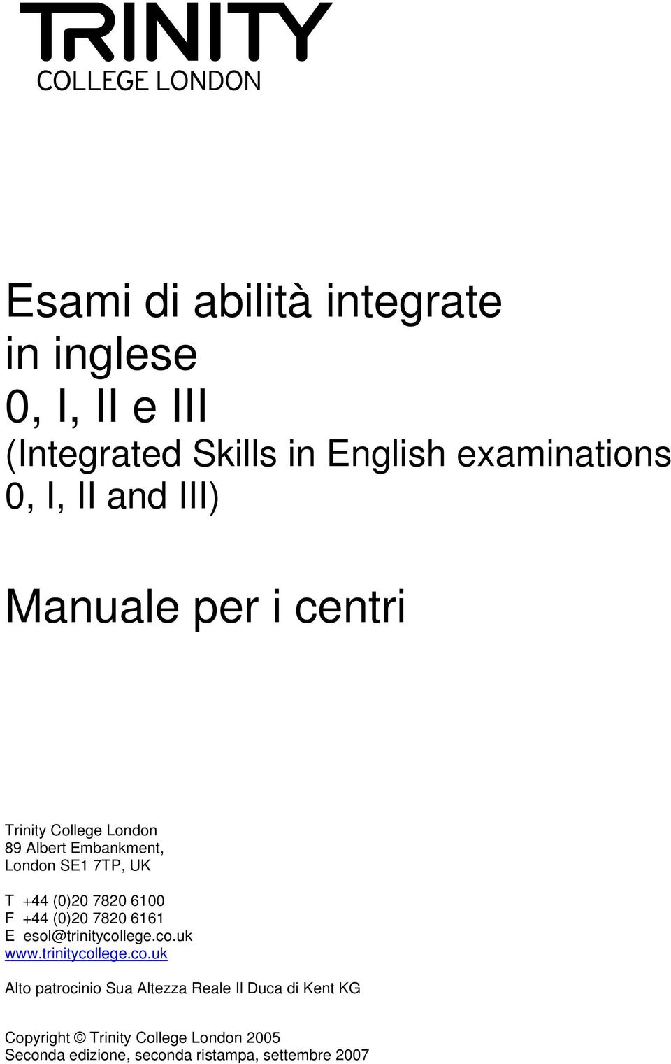 6100 F +44 (0)20 7820 6161 E esol@trinitycol