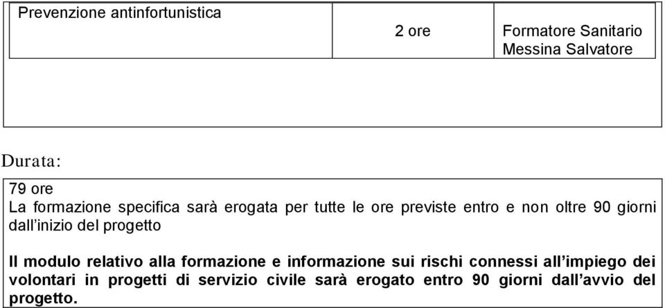 inizio del progetto Il modulo relativo alla formazione e informazione sui rischi connessi all