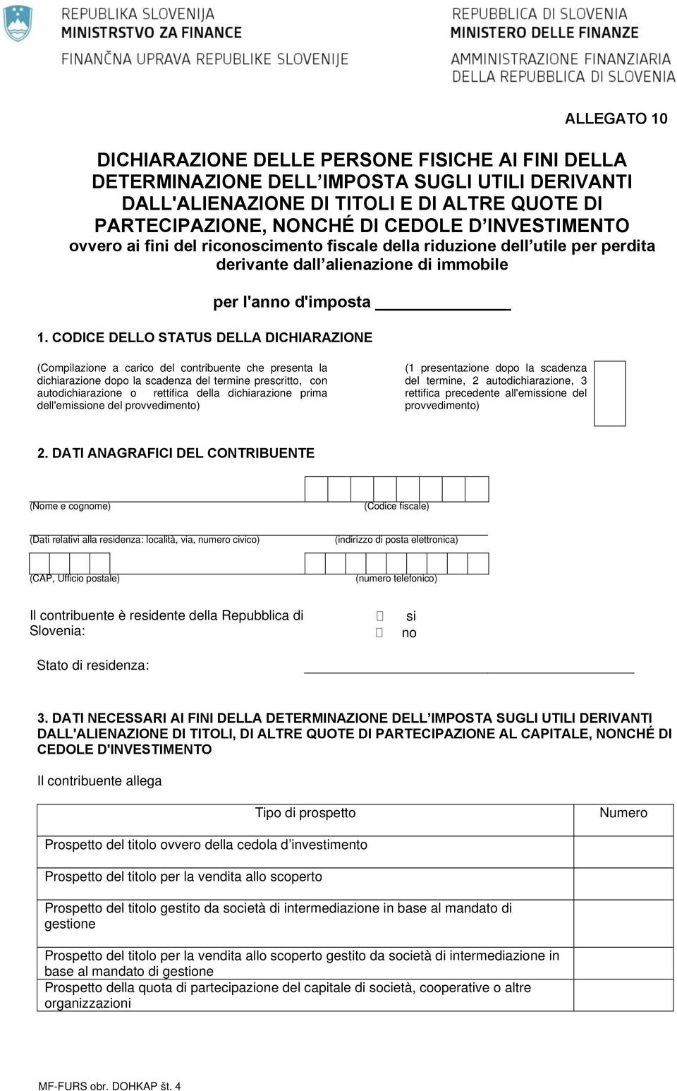 CODICE DELLO STATUS DELLA DICHIARAZIONE (Compilazione a carico del contribuente che presenta la dichiarazione dopo la scadenza del termine prescritto, con autodichiarazione o rettifica della