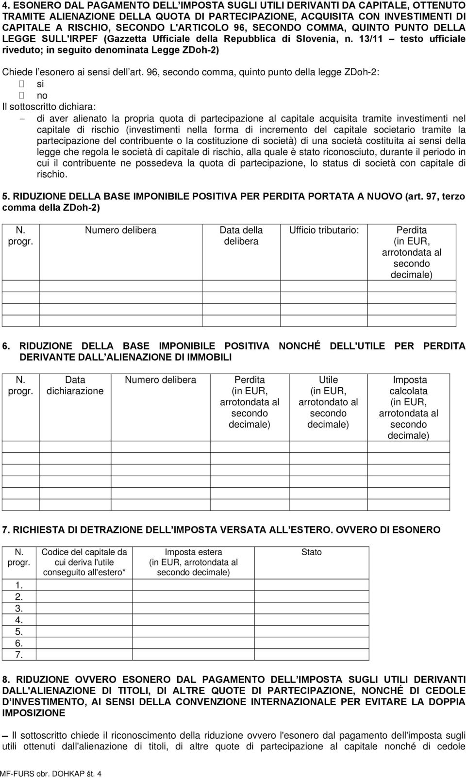 13/11 testo ufficiale riveduto; in seguito denominata Legge ZDoh-2) Chiede l esonero ai sensi dell art.