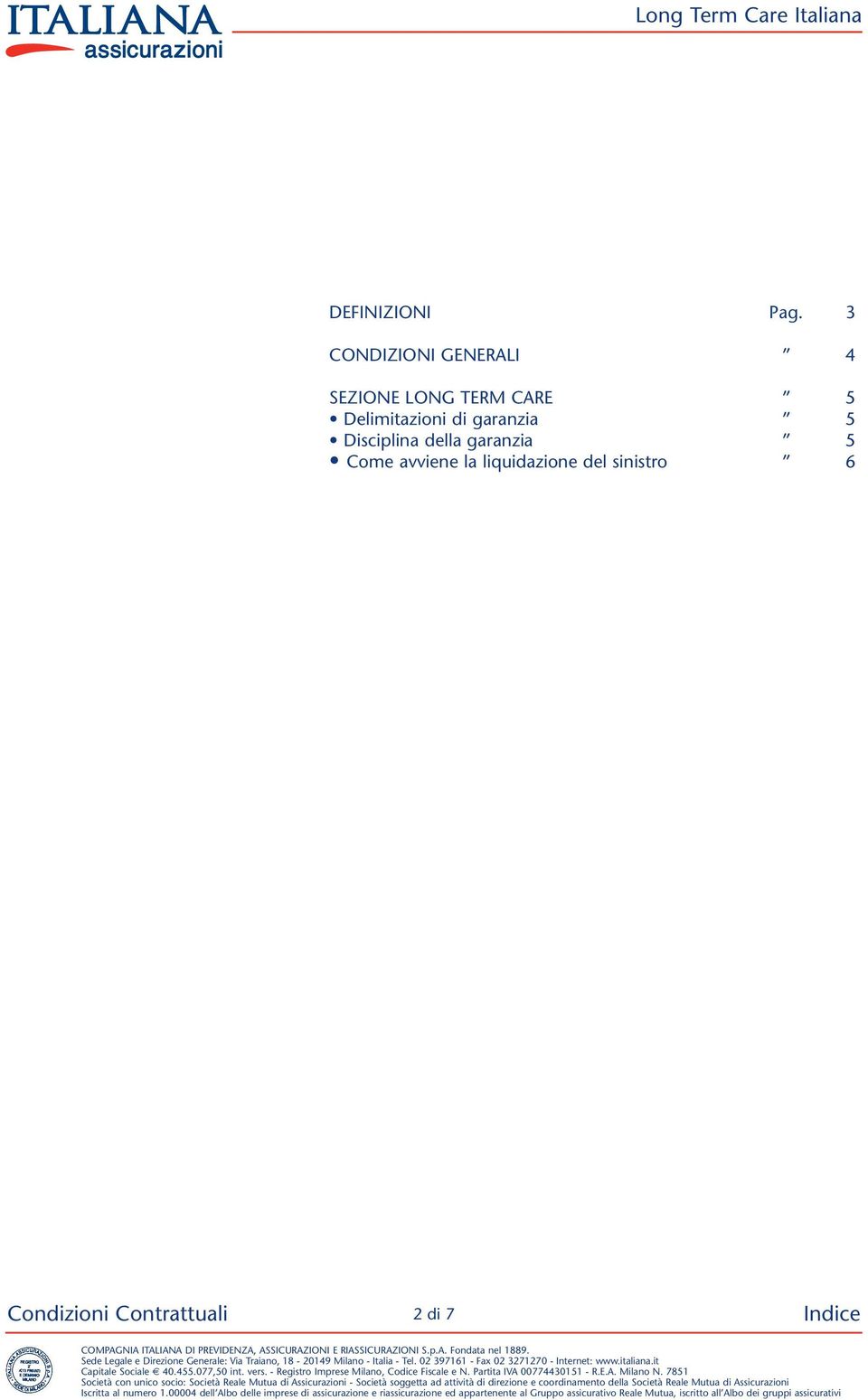 Delimitazioni di garanzia 5 Disciplina della