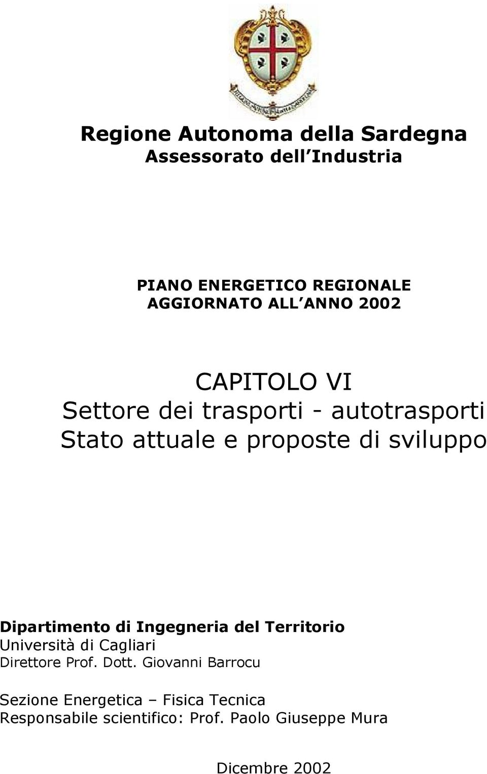 Dipartimento di Ingegneria del Territorio Università di Cagliari Direttore Prof. Dott.