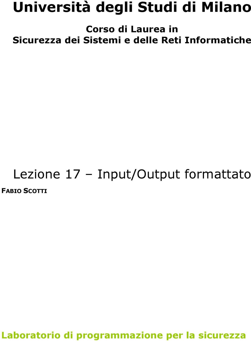 Informatiche Lezione 17 Input/Output formattato