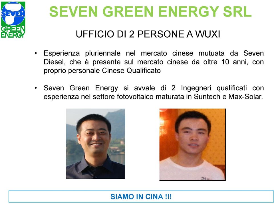 proprio personale Cinese Qualificato Seven Green Energy si avvale di 2