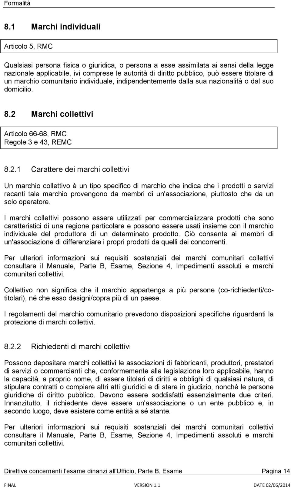 Marchi collettivi Articolo 66-68, RMC Regole 3 e 43, REMC 8.2.