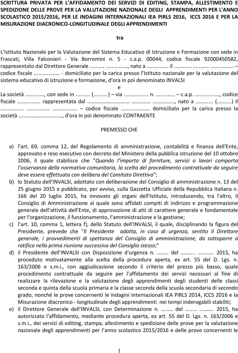 Formazione con sede in Frascati, Villa Falconieri - Via Borromini n. 5 - c.a.p. 00044, codice fiscale 