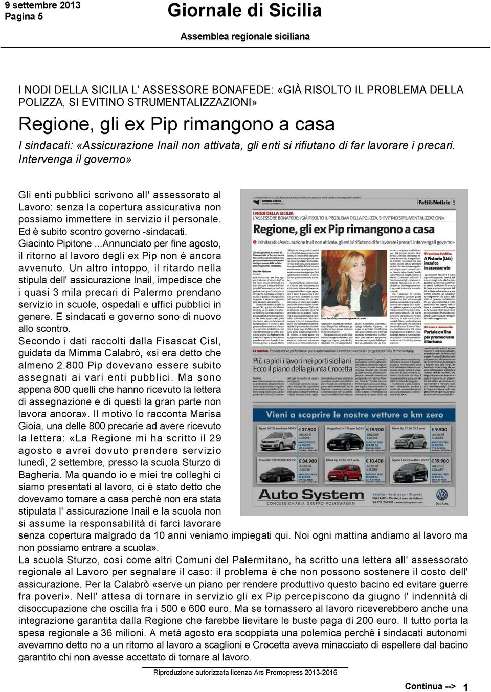 Intervenga il governo» Gli enti pubblici scrivono all' assessorato al Lavoro: senza la copertura assicurativa non possiamo immettere in servizio il personale. Ed è subito scontro governo sindacati.