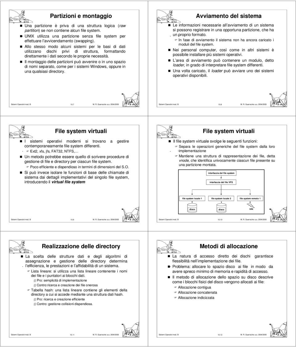 Allo stesso modo alcuni sistemi per le basi di dati utilizzano dischi privi di struttura, formattando direttamente i dati secondo le proprie necessità.