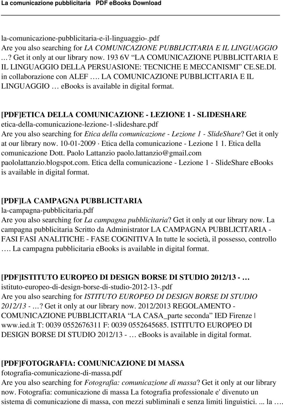 LA COMUNICAZIONE PUBBLICITARIA E IL LINGUAGGIO ebooks is available in digital format. [PDF]ETICA DELLA COMUNICAZIONE - LEZIONE 1 - SLIDESHARE etica-della-comunicazione-lezione-1-slideshare.