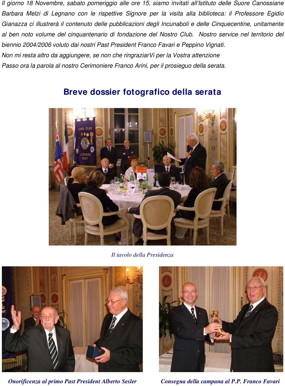Nostro service nel territorio del biennio 2004/2006 voluto dai nostri Past President Franco Favari e Peppino Vignati.