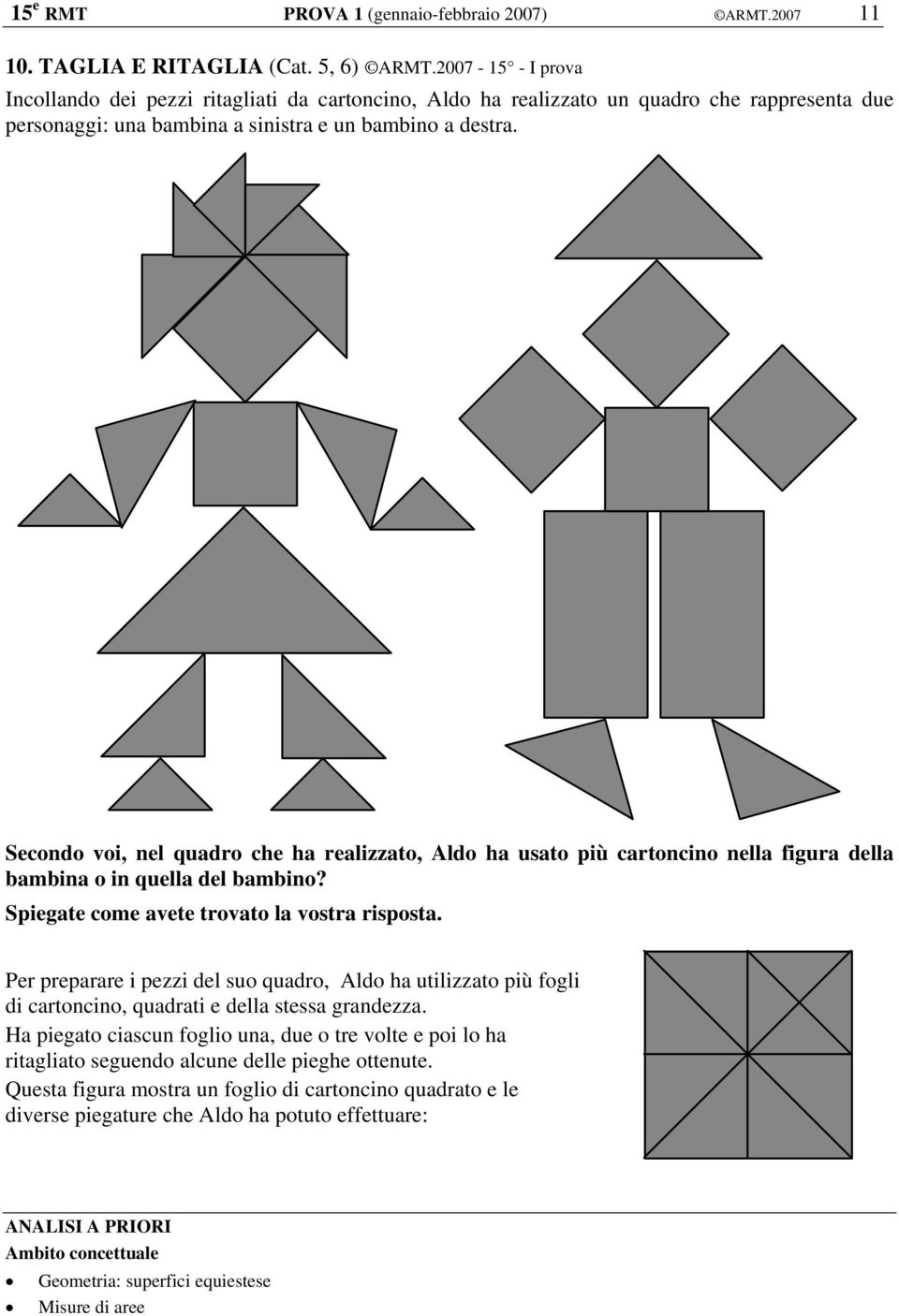 Secondo voi, nel quadro che ha realizzato, Aldo ha usato più cartoncino nella figura della bambina o in quella del bambino? Spiegate come avete trovato la vostra risposta.