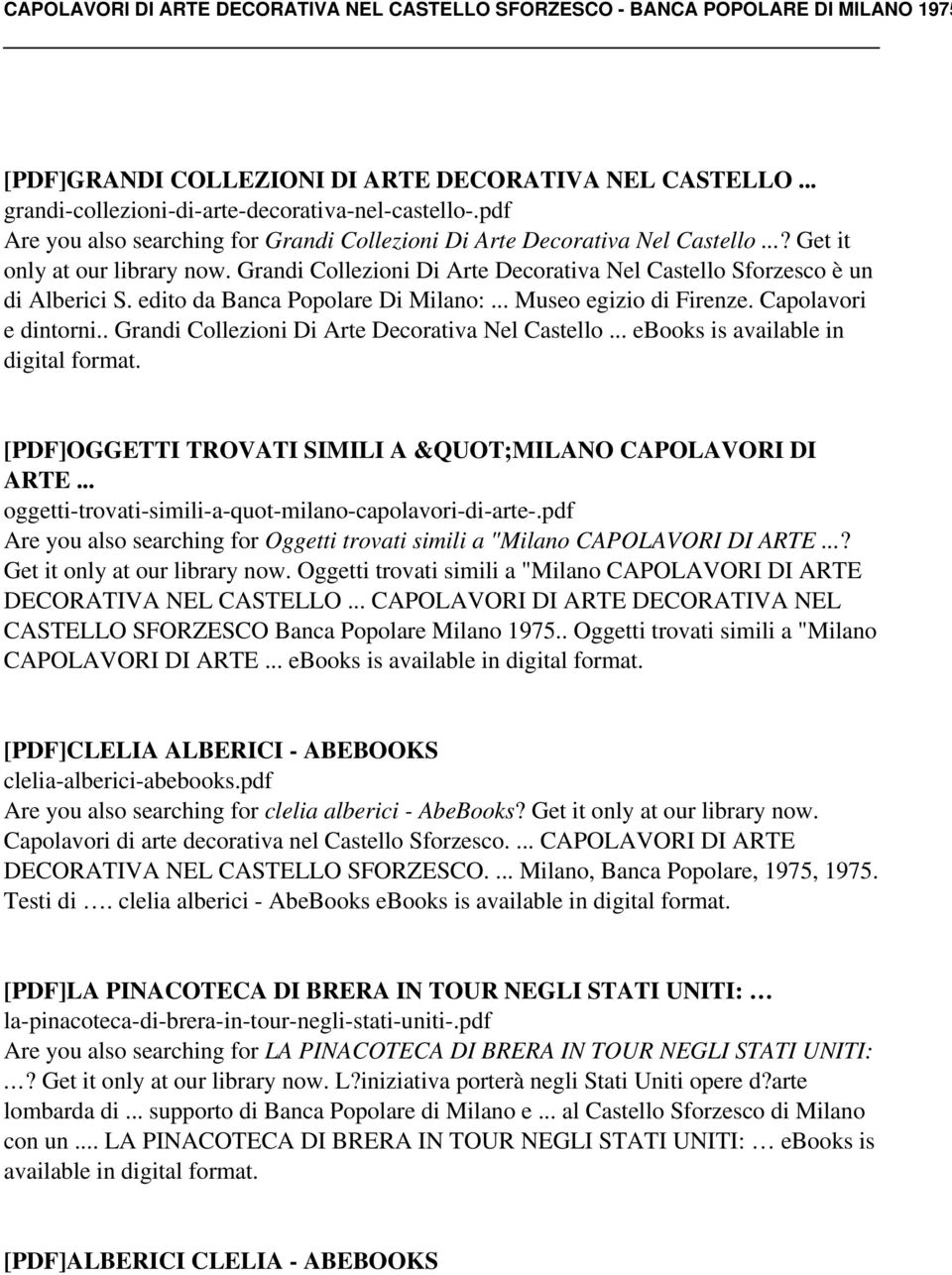 Capolavori e dintorni.. Grandi Collezioni Di Arte Decorativa Nel Castello... ebooks is available in digital [PDF]OGGETTI TROVATI SIMILI A &QUOT;MILANO CAPOLAVORI DI ARTE.