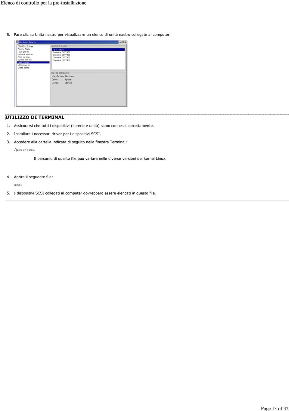 Installare i necessari driver per i dispositivi SCSI. 3.