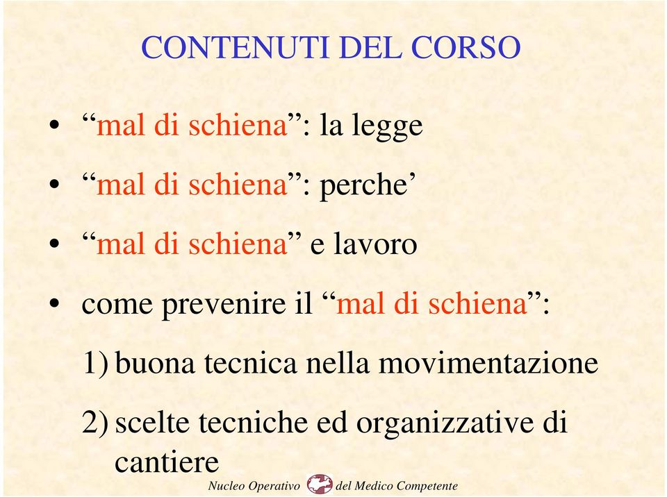 prevenire il mal di schiena : 1) buona tecnica nella