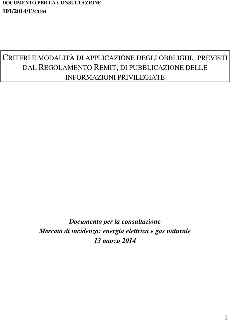 PUBBLICAZIONE DELLE INFORMAZIONI PRIVILEGIATE Documento per la