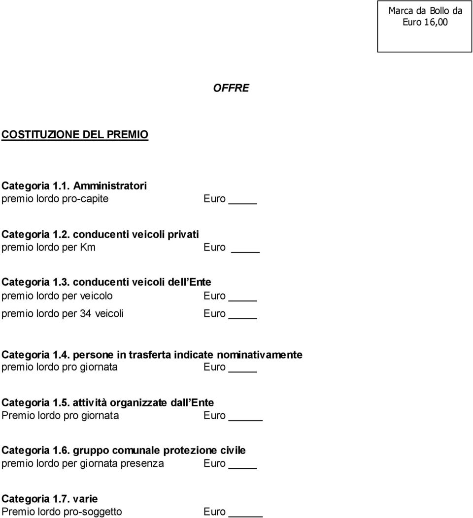 conducenti veicoli dell Ente premio lordo per veicolo Euro premio lordo per 34 