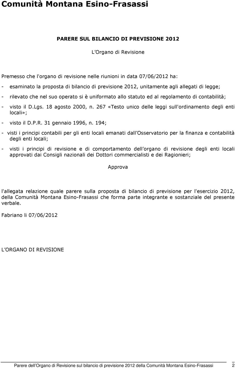 267 «Testo unico delle leggi sull'ordinamento degli enti locali»; - visto il D.P.R. 31 gennaio 1996, n.